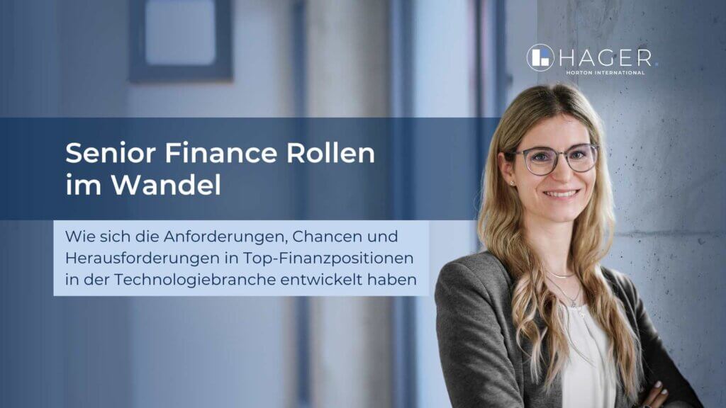 Senior Finance Rollen im Wandel: Wie sich die Anforderungen, Chancen und Herausforderungen in Top-Finanzpositionen in der Technologiebranche entwickelt haben