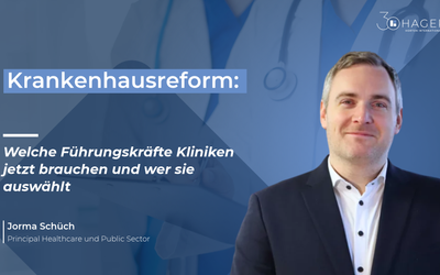 Krankenhausreform: Welche Führungskräfte Kliniken jetzt brauchen und wer sie auswählt