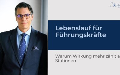 Lebenslauf für Führungskräfte: Warum Wirkung mehr zählt als Stationen